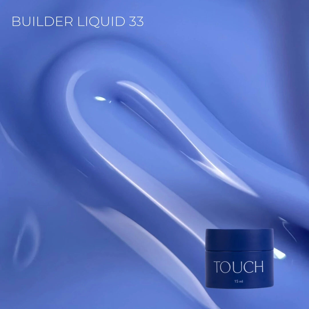 TOUCH Builder liquid 33